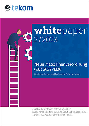 Whitepaper 2/2023 Neue Maschinenverordnung (EU) 2023/1230 Maschinenverordnung (EU) 2023/1230